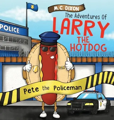 Die Abenteuer von Larry, dem Hotdog: Pete der Polizist - The Adventures of Larry the Hot Dog: Pete the Policeman