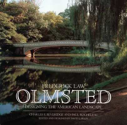 Frederick Law Olmsted: Die Gestaltung der amerikanischen Landschaft - Frederick Law Olmsted: Designing the American Landscape