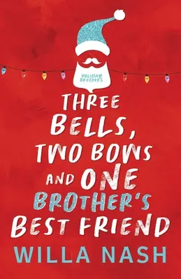 Drei Glocken, zwei Schleifen und der beste Freund eines Bruders - Three Bells, Two Bows and One Brother's Best Friend