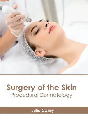 Chirurgie der Haut: Prozedurale Dermatologie - Surgery of the Skin: Procedural Dermatology