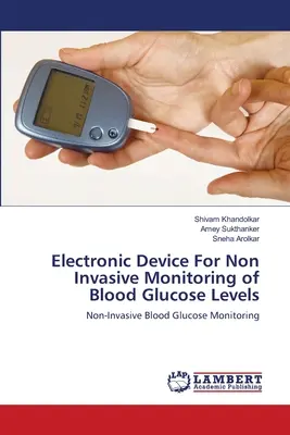 Elektronisches Gerät zur nicht-invasiven Überwachung des Blutzuckerspiegels - Electronic Device For Non Invasive Monitoring of Blood Glucose Levels