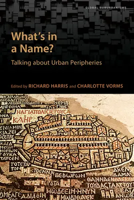 What's in a Name?: Gespräche über urbane Peripherien - What's in a Name?: Talking about Urban Peripheries