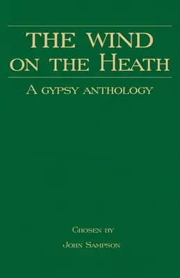 Der Wind auf der Heide - Eine Zigeuneranthologie (Romany History Series) - The Wind on the Heath - A Gypsy Anthology (Romany History Series)