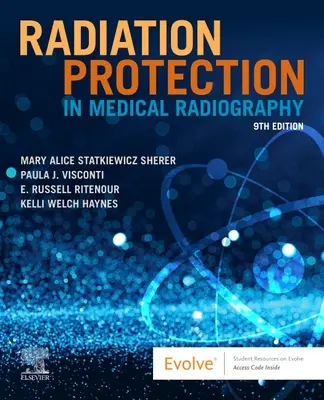 Strahlenschutz in der medizinischen Radiographie (Statkiewicz Sherer Mary Alice AS RT(R) FASRT (Radiography Instructor High-Tech Institute Nashville TN)) - Radiation Protection in Medical Radiography (Statkiewicz Sherer Mary Alice AS RT(R) FASRT (Radiography Instructor High-Tech Institute Nashville TN))