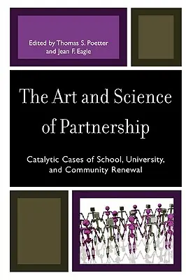 Die Kunst und Wissenschaft der Partnerschaft: Katalytische Beispiele für die Erneuerung von Schulen, Universitäten und Gemeinden - The Art and Science of Partnership: Catalytic Cases of School, University, and Community Renewal