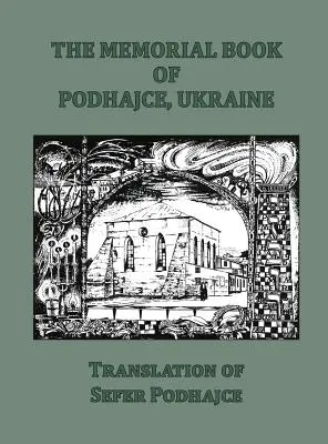 Das Gedenkbuch von Podhajce, Ukraine - Übersetzung des Sefer Podhajce - The Memorial Book of Podhajce, Ukraine - Translation of Sefer Podhajce