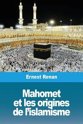 Mohammed und die Ursprünge des Islams - Mahomet et les origines de l'islamisme