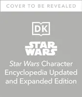 Star Wars Character Encyclopedia Aktualisierte und erweiterte Ausgabe - Star Wars Character Encyclopedia Updated And Expanded Edition