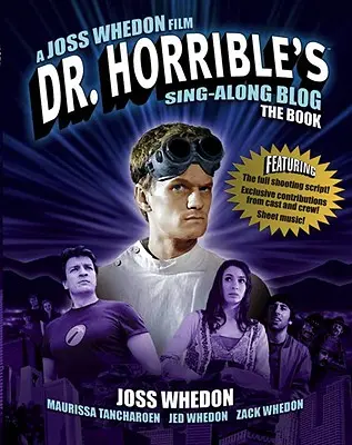 Dr. Horrible's Sing-Along Blog: Das Buch - Dr. Horrible's Sing-Along Blog: The Book