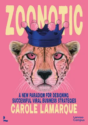 Zoonotisch: Die Formel für eine äußerst erfolgreiche virale Geschäftsstrategie - Zoonotic: The Formula for an Extremely Successful Viral Business Strategy