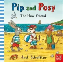 Pip und Posy: Der neue Freund (Reid Camilla (Redaktionsleitung)) - Pip and Posy: The New Friend (Reid Camilla (Editorial Director))