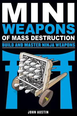 Mini-Massenvernichtungswaffen: Baue und meistere Ninjawaffen, 5 - Mini Weapons of Mass Destruction: Build and Master Ninja Weapons, 5