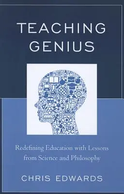 Genialität lehren: Bildung neu definieren mit Lektionen aus Wissenschaft und Philosophie - Teaching Genius: Redefining Education with Lessons from Science and Philosophy