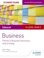 Edexcel A-level Business Schülerhandbuch: Thema 3: Geschäftsentscheidungen und Strategie - Edexcel A-level Business Student Guide: Theme 3: Business decisions and strategy