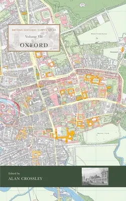 Atlas historischer Städte in Großbritannien, Band VII: Oxford - British Historic Towns Atlas Volume VII: Oxford