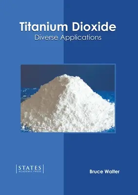 Titanium Dioxide: Vielfältige Anwendungen - Titanium Dioxide: Diverse Applications