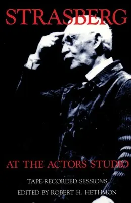 Strasberg im Schauspielstudio: Aufgezeichnete Sitzungen - Strasberg at the Actors Studio: Tape-Recorded Sessions