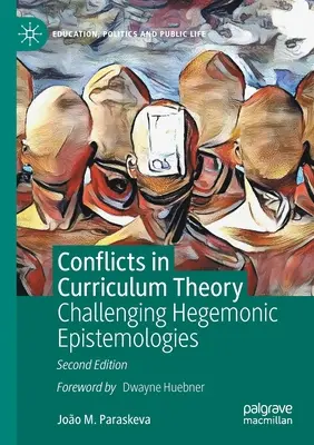 Konflikte in der Lehrplantheorie: Hegemoniale Epistemologien in Frage stellen - Conflicts in Curriculum Theory: Challenging Hegemonic Epistemologies