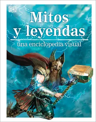 Mitos und Leyendas: Una Enciclopedia Visual - Mitos Y Leyendas: Una Enciclopedia Visual