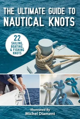 Der ultimative Leitfaden für nautische Knoten - The Ultimate Guide to Nautical Knots