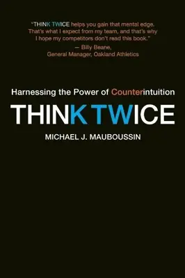 Think Twice: Die Kraft der Gegenintuition nutzen - Think Twice: Harnessing the Power of Counterintuition