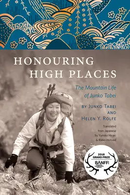 Ehrung hoher Orte: Das Bergleben von Junko Tabei - Honouring High Places: The Mountain Life of Junko Tabei