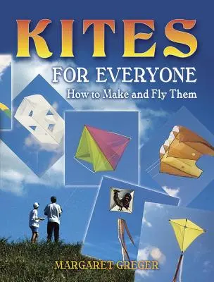 Drachen für jedermann - Wie man sie baut und steigen lässt - Kites for Everyone - How to Make and Fly Them