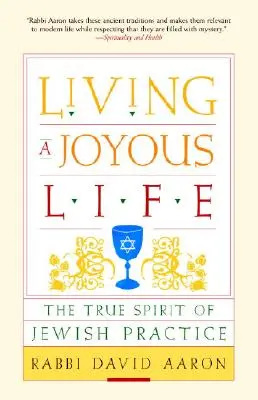 Ein freudiges Leben führen: Der wahre Geist der jüdischen Praxis - Living a Joyous Life: The True Spirit of Jewish Practice