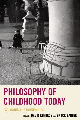 Philosophie der Kindheit heute: Erkundung der Grenzen - Philosophy of Childhood Today: Exploring the Boundaries