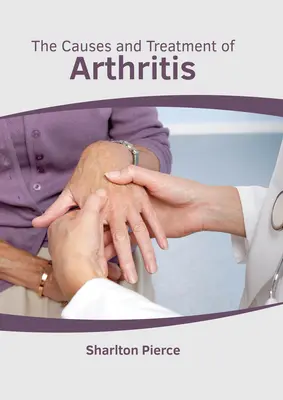 Die Ursachen und die Behandlung von Arthritis - The Causes and Treatment of Arthritis