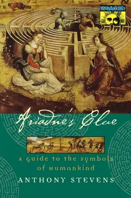 Ariadne's Clue: Ein Leitfaden zu den Symbolen der Menschheit - Ariadne's Clue: A Guide to the Symbols of Humankind