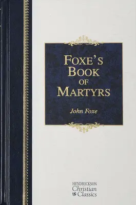 Foxe's Buch der Märtyrer - Foxe's Book of Martyrs