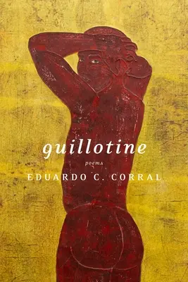 Die Guillotine: Gedichte - Guillotine: Poems