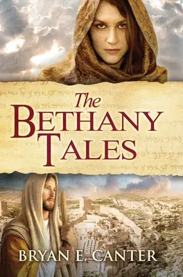 Die Bethanien-Geschichten: Vier miteinander verwobene Geschichten von Wiederherstellung und Hoffnung - The Bethany Tales: Four Intertwined Stories of Restoration and Hope