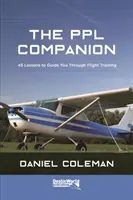 PPL Companion - 45 Lektionen, die Sie durch die Flugausbildung führen - PPL Companion - 45 Lessons to Guide You Through Flight Training