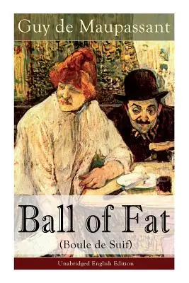 Die Kugel aus Fett (Boule de Suif) - Ungekürzte englische Ausgabe: Das Prinzip des größten Glücks: Was ist Utilitarismus (Beweise & Prinzipien), C - The Ball of Fat (Boule de Suif) - Unabridged English Edition: The Principle of the Greatest-Happiness: What Is Utilitarianism (Proofs & Principles), C