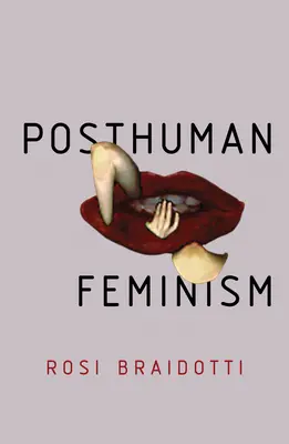 Posthumaner Feminismus - Posthuman Feminism