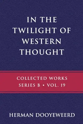 In der Dämmerung des westlichen Denkens: Studien zur vermeintlichen Autonomie des philosophischen Denkens - In the Twilight of Western Thought: Studies in the Pretended Autonomy of Philosophical Thought