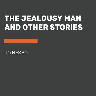 Der eifersüchtige Mann und andere Geschichten - The Jealousy Man and Other Stories