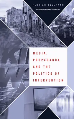 Medien, Propaganda und die Politik der Einmischung - Media, Propaganda and the Politics of Intervention