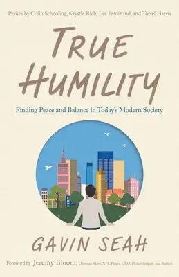 Wahre Demut: Frieden und Gleichgewicht in der modernen Gesellschaft von heute finden - True Humility: Finding Peace and Balance in Today's Modern Society