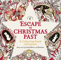 Flucht in die Weihnachtsvergangenheit: Ein Malbuch-Abenteuer - Escape to Christmas Past: A Colouring Book Adventure