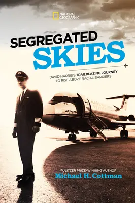 Ungleicher Himmel: David Harris' bahnbrechende Reise zur Überwindung rassistischer Barrieren - Segregated Skies: David Harris's Trailblazing Journey to Rise Above Racial Barriers