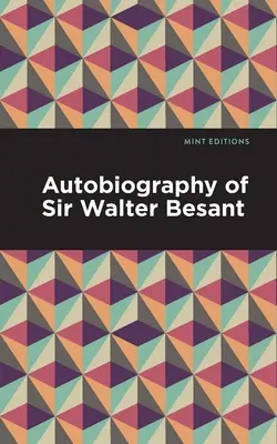 Autobiographie von Sir Walter Besant - Autobiography of Sir Walter Besant