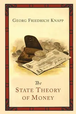 Die Staatstheorie des Geldes - The State Theory of Money