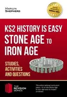 KS2 History is Easy: Steinzeit bis Eisenzeit (Studien, Aktivitäten und Fragen) - KS2 History is Easy: Stone Age to Iron Age (Studies, Activities & Questions)