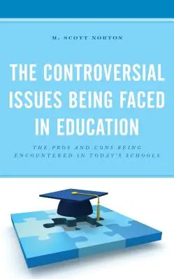 Kontroverse Themen im Bildungswesen: Das Für und Wider in den Schulen von heute - The Controversial Issues Being Faced in Education: The Pros and Cons Being Encountered in Today's Schools