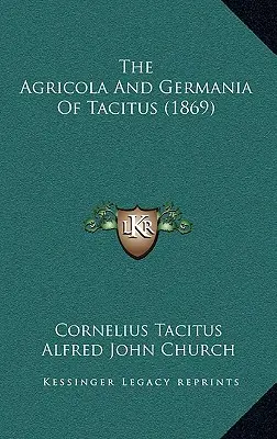 Der Agricola und die Germania des Tacitus (1869) - The Agricola And Germania Of Tacitus (1869)