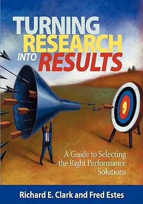 Forschung in Ergebnisse verwandeln - Ein Leitfaden zur Auswahl der richtigen Leistungslösungen (PB) - Turning Research Into Results - A Guide to Selecting the Right Performance Solutions (PB)