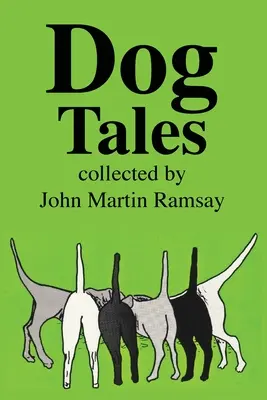 Hundegeschichten: Manche sind erfunden, manche sind wahr, aber alle sind eine humorvolle Hommage an den besten Freund des Menschen. - Dog Tales: Some are tall and some are true but all pay humorous tribute to Man's Best Friend.